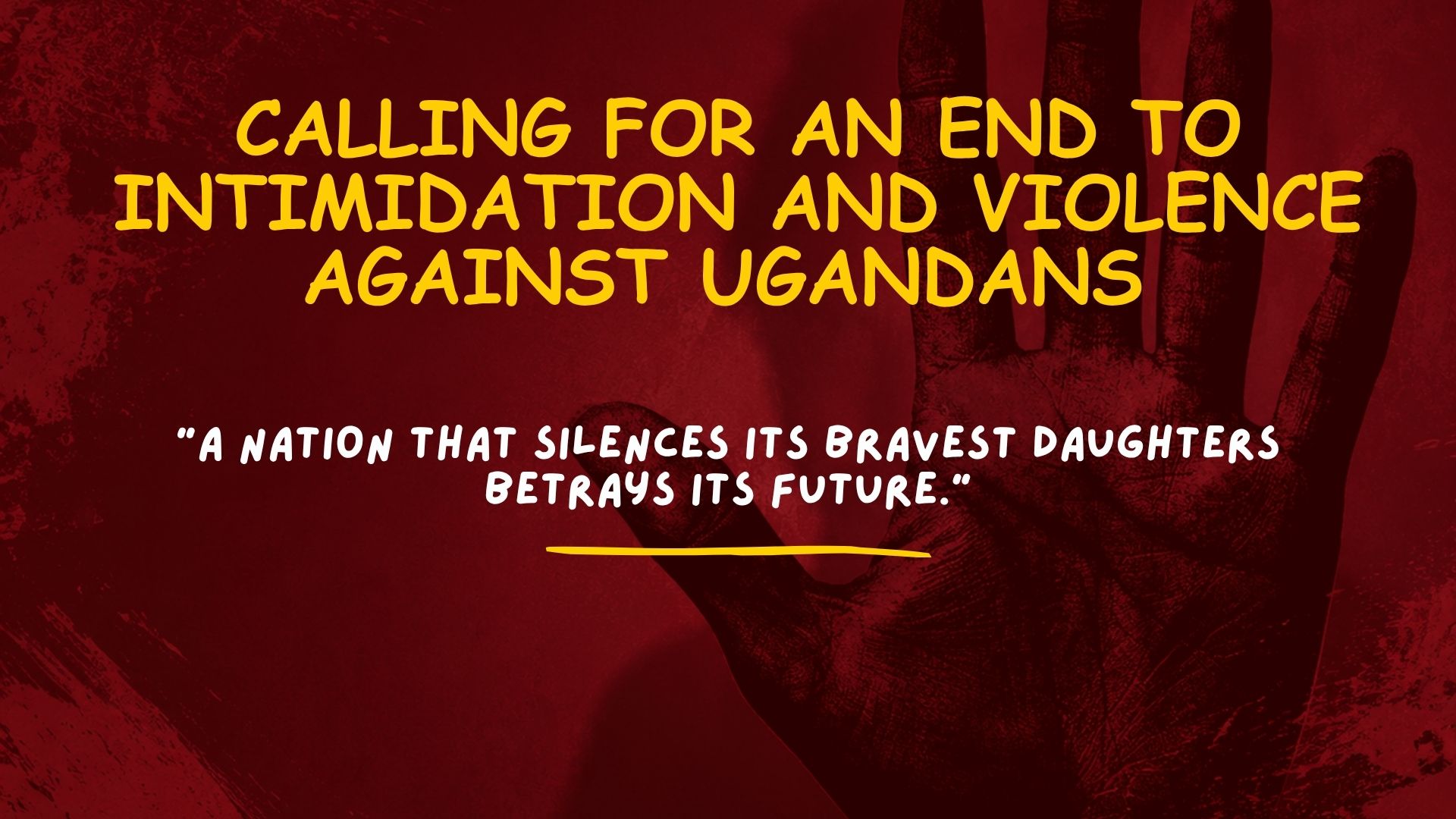 Calling for an end to intimidation and violence against Ugandans